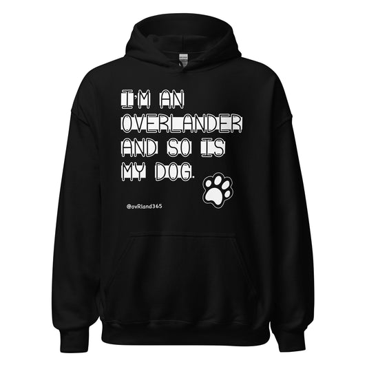 I'M AN OVERLANDER AND SO IS MY DOG. Black Hoodie with a paw print. overland365.com