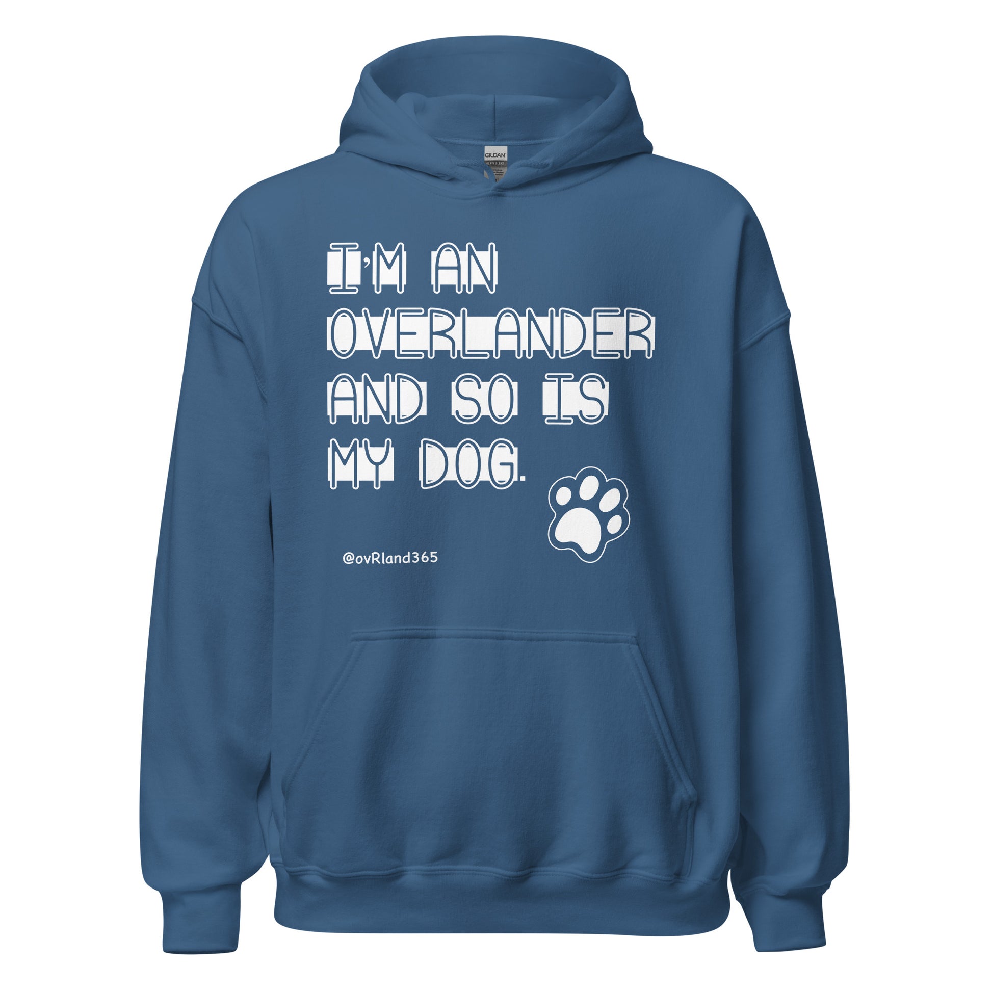 I'M AN OVERLANDER AND SO IS MY DOG. Indigo Blue Hoodie with a paw print. overland365.com