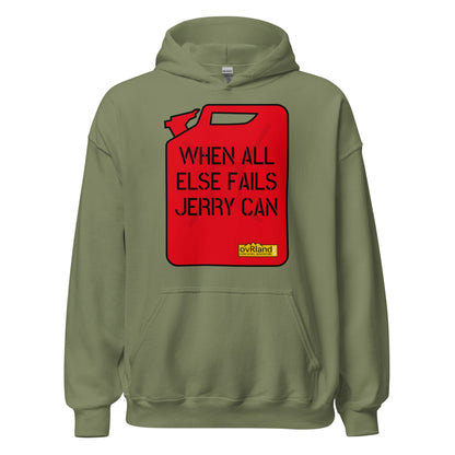 "When all else fails, Jerry Can" - comfortable green hoodie. overland365.com