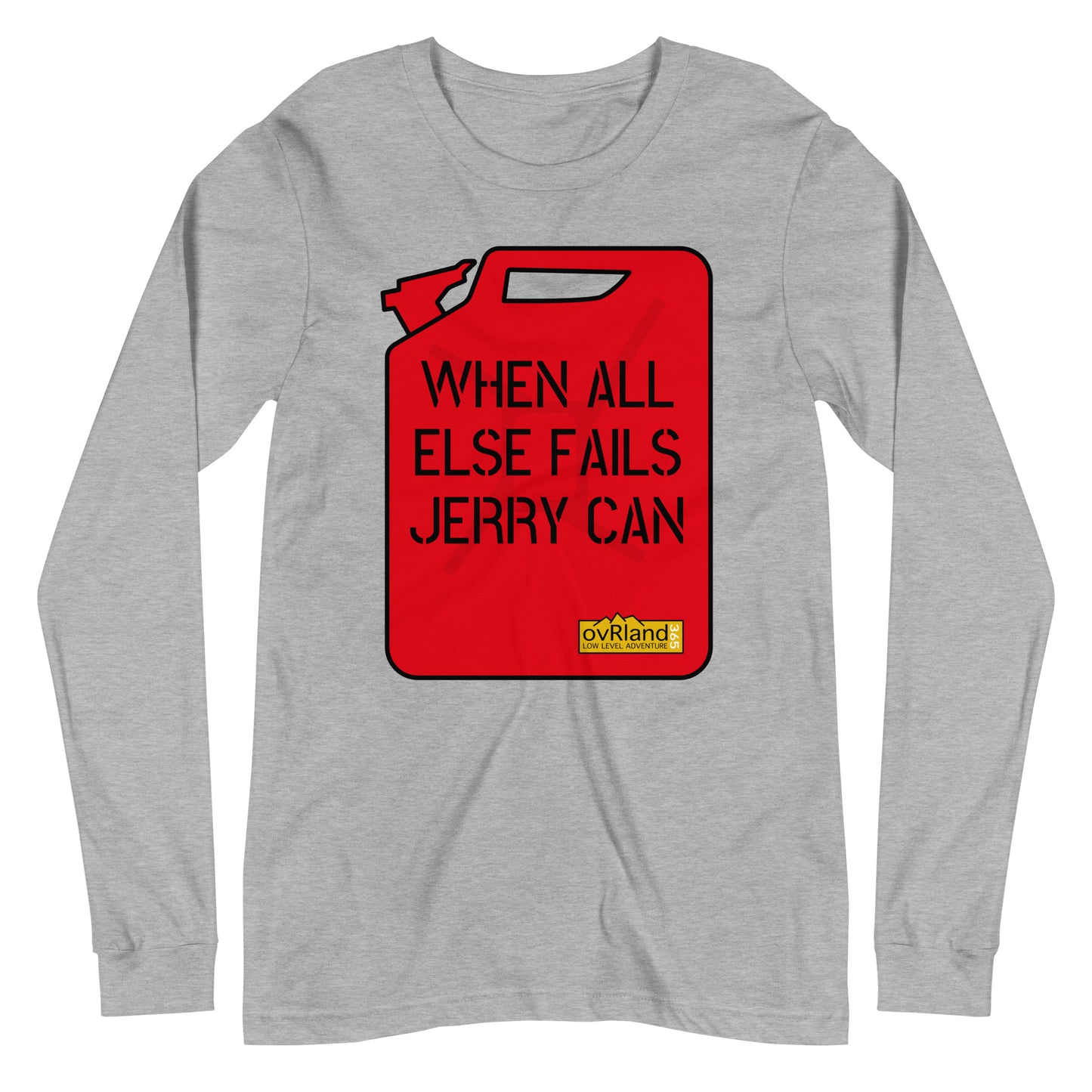 "WHEN ALL ELSE FAILS, JERRY CAN" - Light Grey long-sleeve. overland365.com