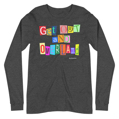 Dark Grey long-sleeve "Get OuT aND OvERLand". overland365.com