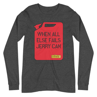 "WHEN ALL ELSE FAILS, JERRY CAN" - Dark Grey long-sleeve. overland365.com