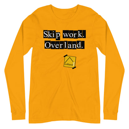Skip work. Overland. Gold long-sleeve. overland365.com