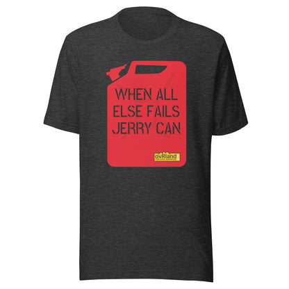 "WHEN ALL ELSE FAILS, JERRY CAN" - Dark Grey T-shirt. overland365.com