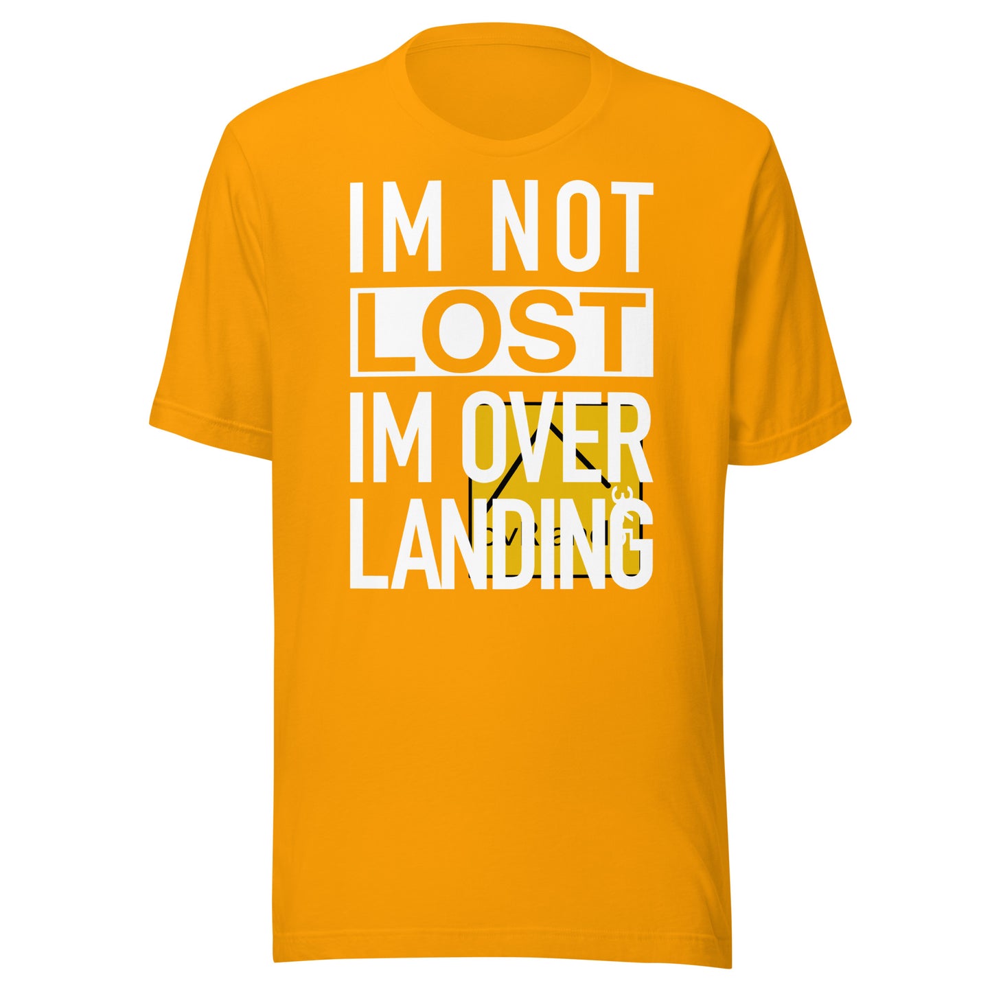 IM NOT LOST IM OVER LANDING - Gold t-shirt. logo misprint. overland365.com