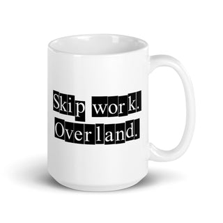 Skip Work. Overland - 15oz Coffee mug