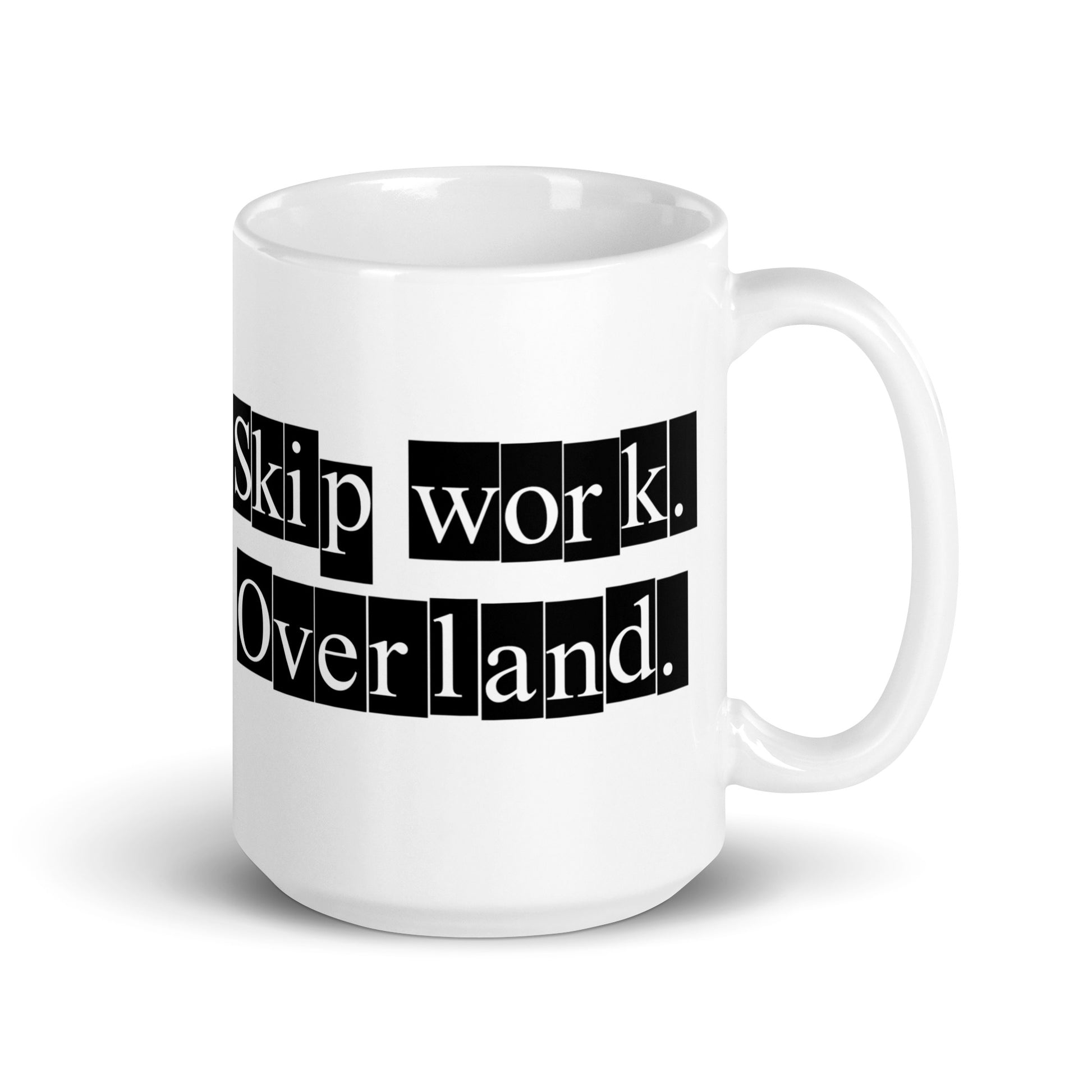 Skip work and overland. 15 oz coffee mug. front view. overland365.com